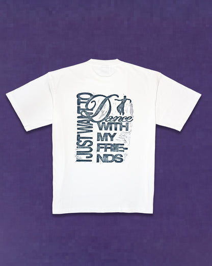 DANCE WITH MY FRIENDS SHIRT